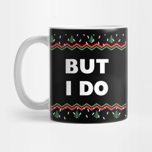 But I Do - I Don't Do Matching Christmas Outfits Couples Matching Mug